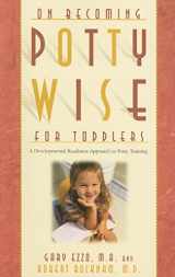 9781932740141-1932740147-On Becoming Potty Wise for Toddlers: A Developmental Readiness Approach to Potty Training