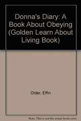 9780307232922-0307232921-Donna's Diary: A Book About Obeying (Golden Learn About Living Book)