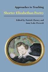 9780873527538-0873527534-Approaches to Teaching Shorter Elizabethan Poetry (Approaches to Teaching World Literature)