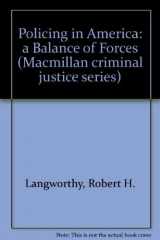 9780023674211-0023674210-Policing in America: A Balance of Forces (Macmillan Criminal Justice)