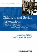 9781405176514-1405176512-Children and Social Exclusion: Morality, Prejudice, and Group Identity