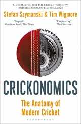 9781472992734-1472992733-Crickonomics: The Anatomy of Modern Cricket: Shortlisted for the Sunday Times Sports Book Awards 2023