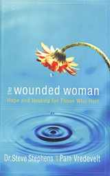 9781590525296-1590525299-The Wounded Woman: Hope and Healing for Those Who Hurt