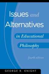 9781883925611-1883925614-Issues and Alternatives in Educational Philosophy, 4th ed.
