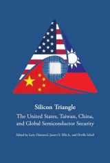 9780817926151-0817926151-Silicon Triangle: The United States, Taiwan, China, and Global Semiconductor Security