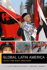 9780520277731-0520277732-Global Latin America: Into the Twenty-First Century (Volume 1) (The Global Square)