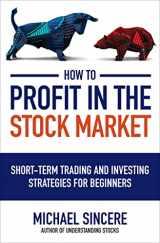 9781264267316-1264267312-How to Profit in the Stock Market: Short-Term Trading and Investing Strategies for Beginners