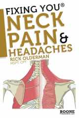 9780982193716-0982193718-Fixing You: Neck Pain & Headaches: Self-Treatment for healing Neck pain and headaches due to Bulging Disks, Degenerative Disks, and other diagnoses.