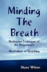 9781466374133-1466374136-Minding The Breath: Mindfulness of Breathing