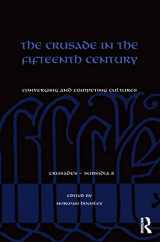 9781472464712-1472464710-The Crusade in the Fifteenth Century: Converging and competing cultures (Crusades - Subsidia)