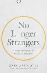9780830847907-0830847901-No Longer Strangers: Finding Belonging in a World of Alienation