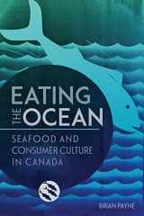 9780228015987-0228015987-Eating the Ocean: Seafood and Consumer Culture in Canada (Volume 2) (La collection Louis J. Robichaud/The Louis J. Robichaud Series)