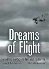 9781585442577-1585442577-Dreams of Flight: General Aviation in the United States (Volume 4) (Centennial of Flight Series)