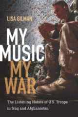 9780819575999-0819575992-My Music, My War: The Listening Habits of U.S. Troops in Iraq and Afghanistan (Music / Culture)