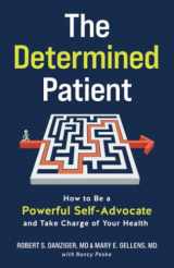 9780578341279-0578341271-The Determined Patient: How to Be a Powerful Self-Advocate and Take Charge of Your Health