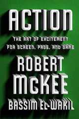 9781538726914-1538726912-Action: The Art of Excitement for Screen, Page, and Game