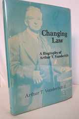 9780813508115-0813508118-Changing Law a Biography of Arthur t Vanderbilt