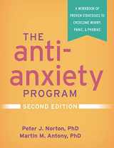 9781462543618-1462543618-The Anti-Anxiety Program: A Workbook of Proven Strategies to Overcome Worry, Panic, and Phobias