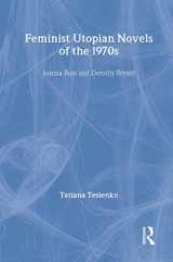 9780415967877-0415967872-Feminist Utopian Novels of the 1970s: Joanna Russ and Dorothy Bryant (Literary Criticism and Cultural Theory)