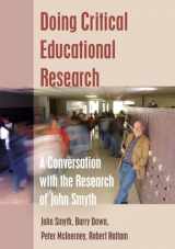 9781433123184-1433123185-Doing Critical Educational Research: A Conversation with the Research of John Smyth (Teaching Contemporary Scholars)