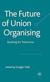 9780230222427-0230222420-The Future of Union Organising: Building for Tomorrow