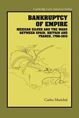 9780521142359-0521142350-Bankruptcy of Empire: Mexican Silver and the Wars Between Spain, Britain and France, 1760–1810 (Cambridge Latin American Studies, Series Number 91)