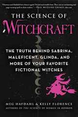 9781510767188-1510767185-The Science of Witchcraft: The Truth Behind Sabrina, Maleficent, Glinda, and More of Your Favorite Fictional Witches