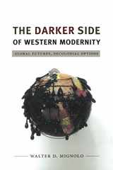 9780822350781-0822350785-The Darker Side of Western Modernity: Global Futures, Decolonial Options (Latin America Otherwise)
