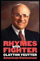 9781496230126-1496230124-Rhymes with Fighter: Clayton Yeutter, American Statesman