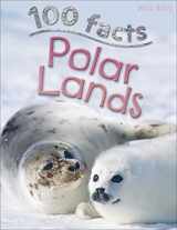 9781848102361-1848102364-100 Facts Polar Lands- Arctic, Antarctic, Polar Bears, Educational Projects, Fun Activities, Quizzes and More!