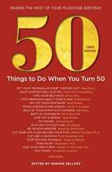 9781416246374-1416246371-50 Things to Do When You Turn 50, Third Edition - 50 Achievers on How to Make the Most of Your 50th Milestone Birthday (Milestone Series)