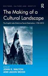 9781409423683-1409423689-The Making of a Cultural Landscape: The English Lake District as Tourist Destination, 1750-2010 (Heritage, Culture and Identity)