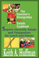 9780595288243-0595288243-The Gourmet's Vinaigrettes and Salads Cookbook: Superb Nouvelle Salads and Vinaigrettes for Lunch and Dinner