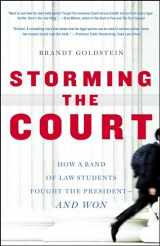 9781416535157-1416535152-Storming the Court: How a Band of Law Students Fought the President--and Won