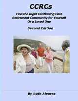 9781492923947-149292394X-CCRCs: Find the Right Continuing Care Retirement Community (CCRC) for Yourself or a Loved One: What You Need to Know about Continuing Care Retirement Communities