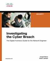 9781587145025-1587145022-Investigating the Cyber Breach: The Digital Forensics Guide for the Network Engineer