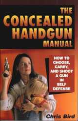9780965678438-0965678431-The Concealed Handgun Manual: How to Choose, Carry, and Shoot a Gun in Self Defense