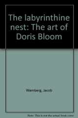 9780947046347-0947046348-The labyrinthine nest: The art of Doris Bloom
