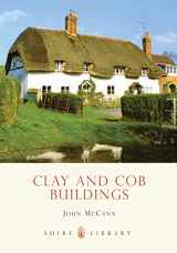 9780747805793-0747805792-Clay and Cob Buildings (Shire Library)