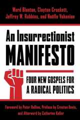 9780231176231-0231176236-An Insurrectionist Manifesto: Four New Gospels for a Radical Politics (Insurrections: Critical Studies in Religion, Politics, and Culture)