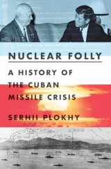 9780393540819-0393540812-Nuclear Folly: A History of the Cuban Missile Crisis
