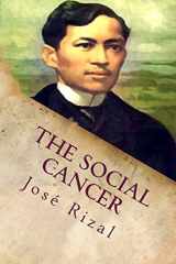 9781515099659-1515099652-The Social Cancer: A Complete English Version of Noli Me Tangere