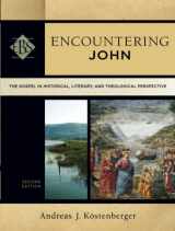 9780801049163-0801049164-Encountering John: The Gospel in Historical, Literary, and Theological Perspective (Encountering Biblical Studies)