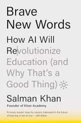 9780593656952-0593656954-Brave New Words: How AI Will Revolutionize Education (and Why That's a Good Thing)