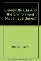 9780495125679-0495125679-Energy: Its Use And the Environment (Advantage Series)