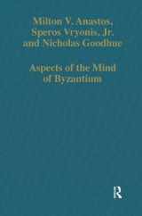 9780860788409-0860788407-Aspects of the Mind of Byzantium: Political Theory, Theology, and Ecclesiastical Relations with the See of Rome (Variorum Collected Studies)