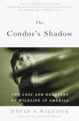 9780385498814-0385498810-The Condor's Shadow: The Loss and Recovery of Wildlife in America