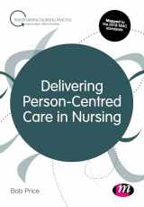 9781526463340-1526463342-Delivering Person-Centred Care in Nursing (Transforming Nursing Practice Series)