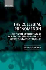 9780199242726-0199242720-The Collegial Phenomenon: The Social Mechanisms of Cooperation among Peers in a Corporate Law Partnership