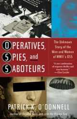9780743235747-0743235746-Operatives, Spies, and Saboteurs: The Unknown Story of the Men and Women of World War II's OSS
